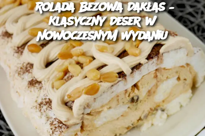 Rolada Bezowa Dakłas – Klasyczny Deser w Nowoczesnym Wydaniu