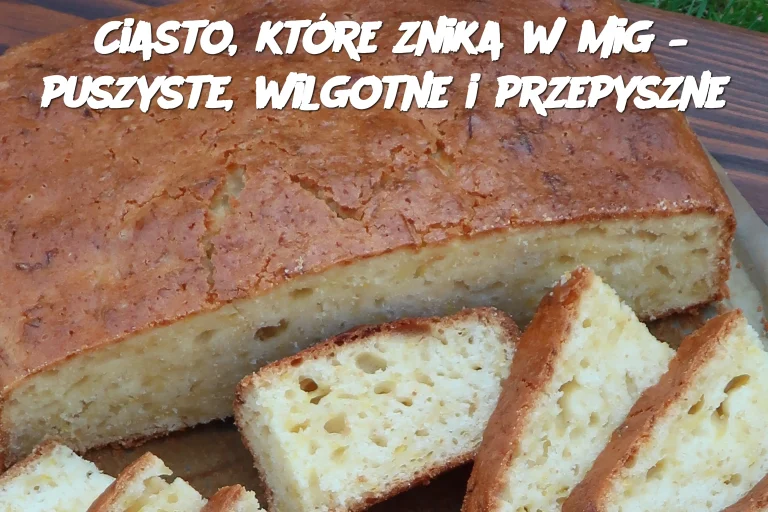 Ciasto, które znika w mig – puszyste, wilgotne i przepyszne