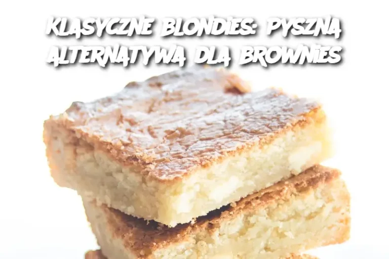 Klasyczne blondies: Pyszna alternatywa dla brownies