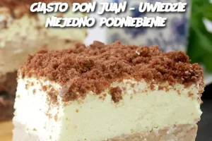 Ciasto Don Juan – Uwiedzie niejedno podniebienie