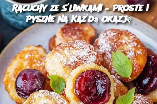 Racuchy ze Śliwkami – Proste i Pyszne na Każdą Okazję