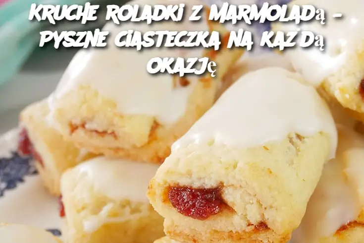 Kruche roladki z marmoladą – Pyszne ciasteczka na każdą okazję