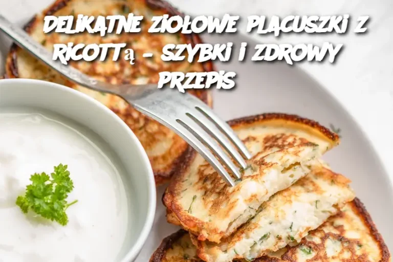 Delikatne ziołowe placuszki z ricottą – szybki i zdrowy przepis