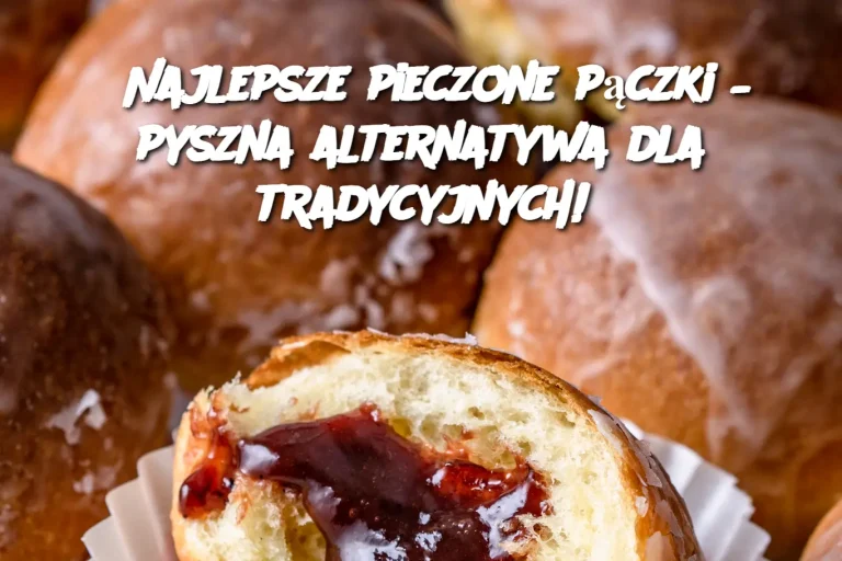 Najlepsze pieczone pączki – pyszna alternatywa dla tradycyjnych!