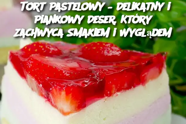 Tort Pastelowy – Delikatny i Piankowy Deser, Który Zachwyca Smakiem i Wyglądem