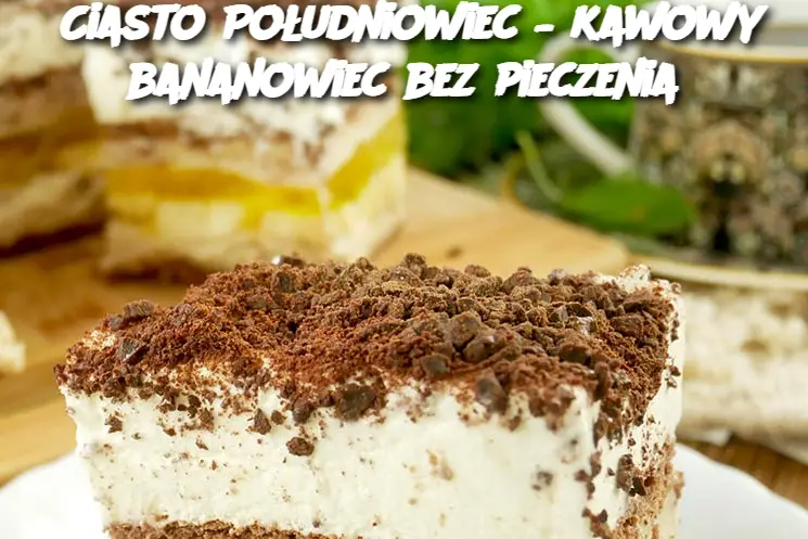 Południowy Smak – Kawowy Bananowiec Bez Pieczenia