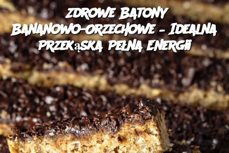 Zdrowe Batony Bananowo-Orzechowe – Idealna Przekąska Pełna Energii