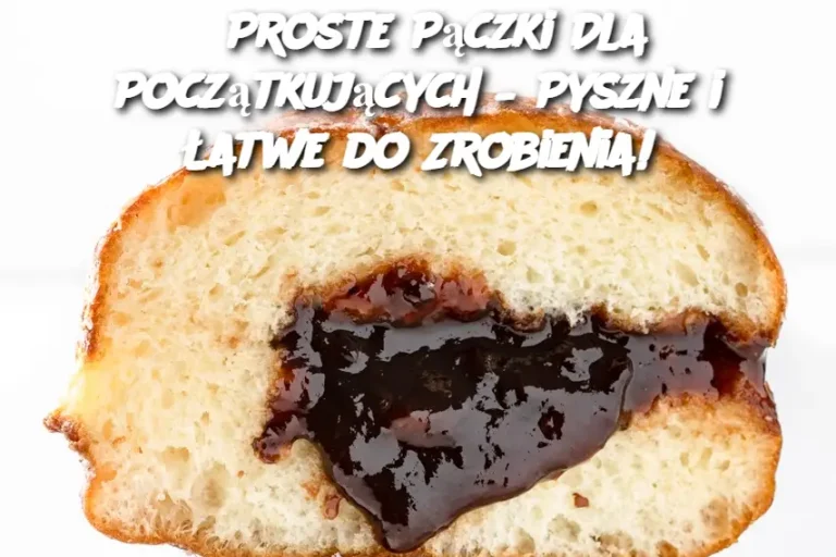 Proste Pączki Dla Początkujących – Pyszne i Łatwe do Zrobienia!