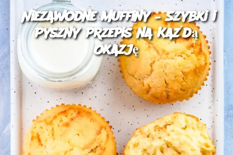 Niezawodne Muffiny – Szybki i Pyszny Przepis na Każdą Okazję