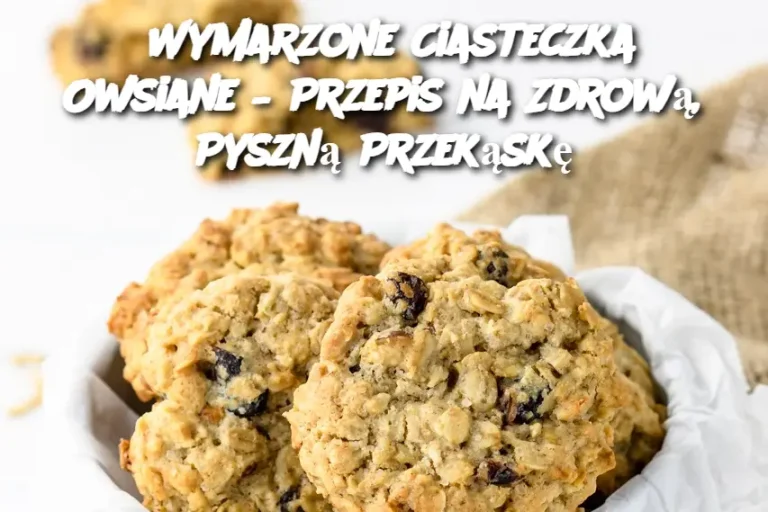 Wymarzone Ciasteczka Owsiane – Przepis na Zdrową, Pyszną Przekąskę"